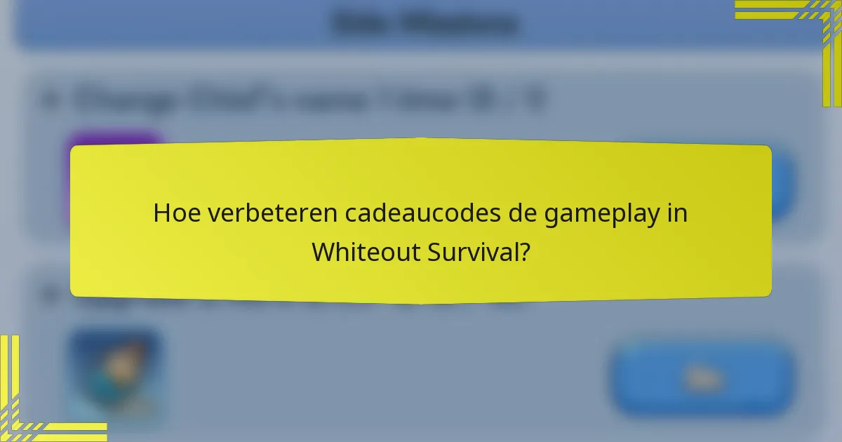 Hoe verbeteren cadeaucodes de gameplay in Whiteout Survival?