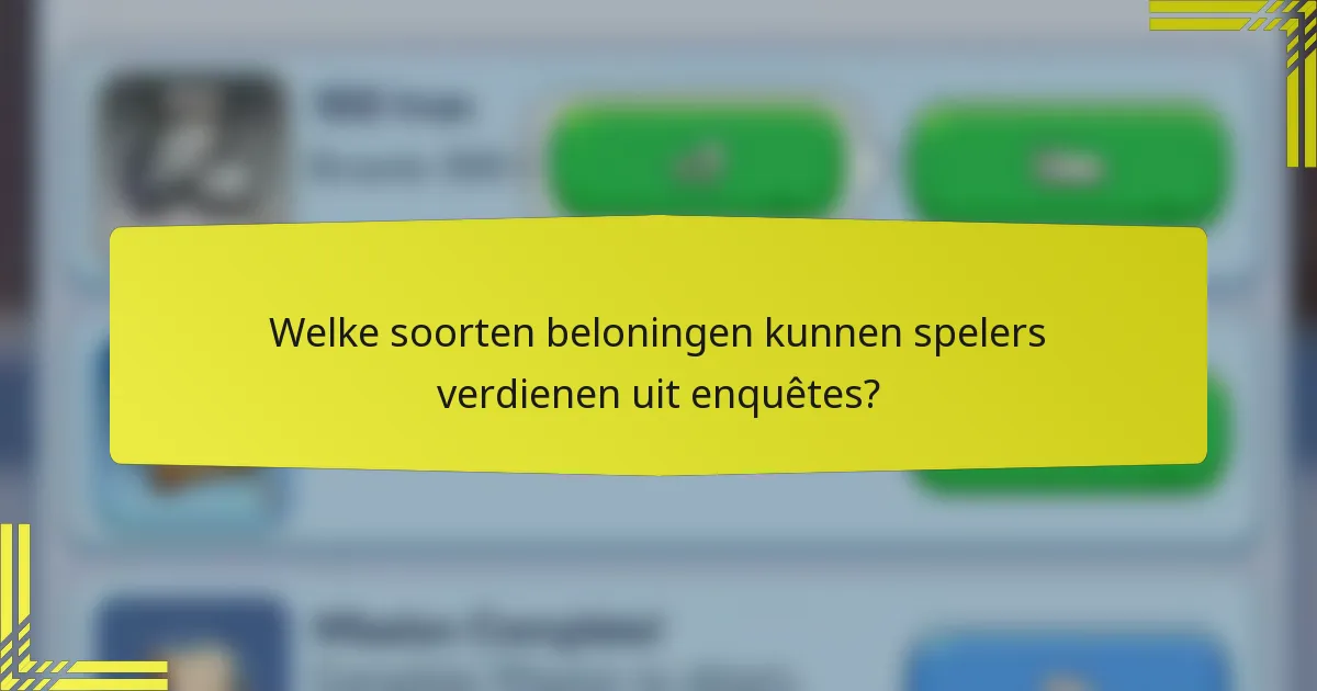 Welke soorten beloningen kunnen spelers verdienen uit enquêtes?
